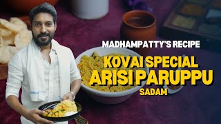 Kovai Special Arisi Paruppu Sadam  Madhampatty’s Recipe  Madhampatty Rangaraj [upl. by Chevy]