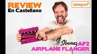 Ibanez Airplane Flanger AF2 Paul Gilbert Signature  REVIEW en español [upl. by Haniraz]