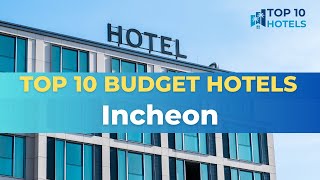 Top 10 Budget Hotels in Incheon [upl. by Nerra]