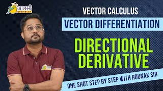 Vector Differentiation  Directional Derivative One Shot Step by Step  Rounak Sir  Aalsi Engineer [upl. by Enneyehc]