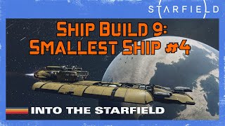 Starfield Ship Build 9 Smallest Ship 4 Level 34 [upl. by Ttenyl825]