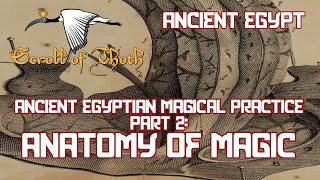 Ancient Egyptian Magical Practice Part Two  Anatomy of Magick [upl. by Glenna]