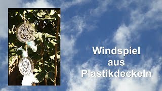 Windspiel aus Plastikdeckeln [upl. by Sachi]