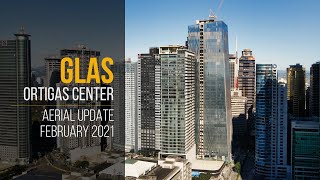 Glas Tower  Ortigas Center Metro Manila  Drone Construction Update February 2021 [upl. by Cirdahc]