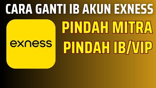 CARA GANTI IB AKUN EXNESS KE IB BARU Trading Forex [upl. by Ahseekal]