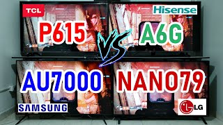 TCL P615 vs Hisense A6G vs Samsung AU7000 vs LG NANO79 Smart TVs 4K HDR [upl. by Philipp74]