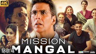 Mission Mangal Full Movie  Akshay Kumar  Vidya Balan  Taapsee Pannu  Review amp Facts HD [upl. by Niletac]