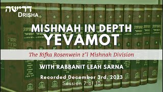 Mishnah in Depth Masechet Yevamot Part 7 of 10 [upl. by Elissa]