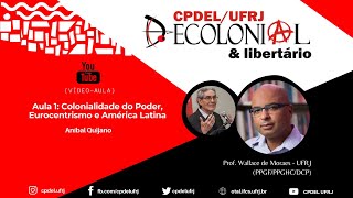 COLONIALIDADE DO PODER EUROCENTRISMO e AMÉRICA LATINA Aníbal Quijano Aula 1 [upl. by Ecydnak]