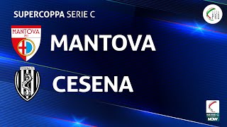 Mantova  Cesena 12  Supercoppa Serie C  Gli Highlights [upl. by Eisle555]