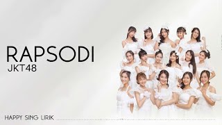 JKT48  Rapsodi Lirik [upl. by Annagroeg485]