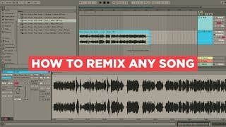 How To Remix Any Song Tutorial [upl. by Anatniuq948]