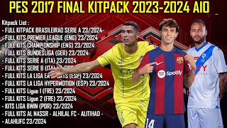 PES 2017 FINAL KITPACK 20232O24 AIO [upl. by Revell167]