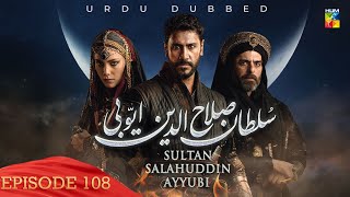 Sultan Salahuddin Ayyubi  Episode 108   Urdu Dubbed   18th November 2024  HUM TV [upl. by Aikemat652]