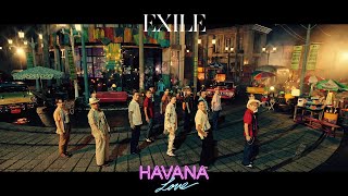 EXILE  HAVANA LOVE Music Video [upl. by Alissa]