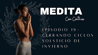 Ep 20  Meditación para Cerrar Ciclos [upl. by Eilah]