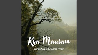 Kya Mausam [upl. by Hilaria]