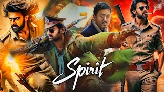 Spirit Full Movie  Prabhas  Trisha  Ma Dongseok  Sandeep Reddy Vanga  Facts and Details [upl. by Annahsal89]