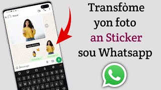 Men kijan pouw transfòme yon foto an Sticker sou WhatsApp byen rapid  Nouvo fonksyonalite [upl. by Eydnarb61]