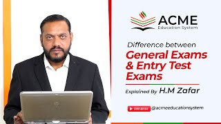 Understanding the Difference General Exams vs Entry Test Exams Explained by HM Zaffar [upl. by Hedy124]