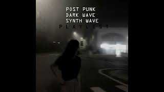 Post PunkDark WaveSynth Wave playlist by a dark spider man 🕸 [upl. by Hashum437]