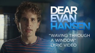 Dear Evan Hansen  Waving Through a Window Lyric Video [upl. by Kenay]