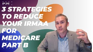 3 Strategies to Reduce Your IRMAA for Medicare Part B [upl. by Raffaello110]