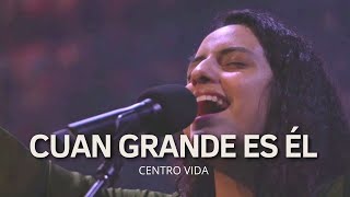 CUAN GRANDE ES ÉL  SI TE TENGO A TI  DESEO ETERNO  WORSHIP  CENTRO VIDA [upl. by Arahsit]