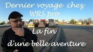 Mon dernier voyage chez WRS pro  Chauffeur français au CanadaParabreizh [upl. by Einallem]