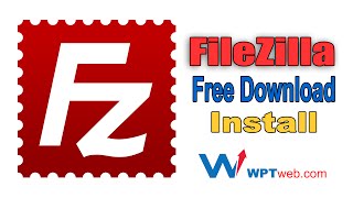 FileZilla Download  Free Download Filezilla Client amp Install Filezilla [upl. by Andrej]