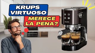 ☕ Cafetera Espresso KRUPS VIRTUOSO  Opinión Español ☕ [upl. by Asset]