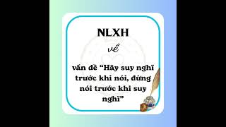 Nghị luận về vấn đề “Hãy suy nghĩ trước khi nói đừng nói trước khi suy nghĩ” [upl. by Whalen]