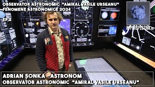 Adrian Şonka Astronom  Observator Astronomic quotAmiral Vasile Urseanuquot Fenomene Astronomice 2024 [upl. by Annaehr]