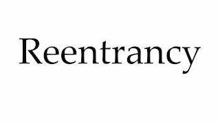 How to Pronounce Reentrancy [upl. by Attelrak]