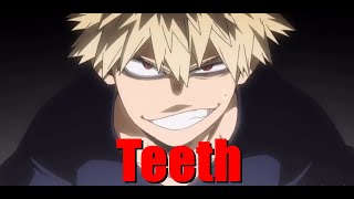 TEETH AMV Bakugou Katsuki [upl. by Eunice]