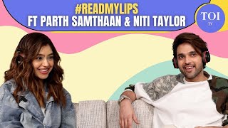 Can Parth Samthaan Guess What Niti Taylor Is Saying  ReadMyLips Challenge With TOI TV [upl. by Marillin152]