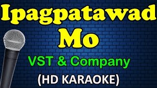 IPAGPATAWAD MO  VST amp Company HD Karaoke [upl. by Rahas436]