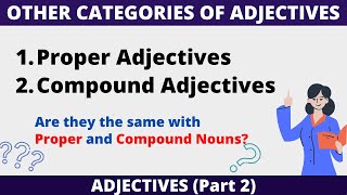 Proper Adjectives and Compound Adjectives [upl. by Artiek]