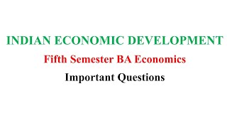 Indian Economic Development  Important Questions Fifth Semester BA Economics Calicut University [upl. by Dnilazor295]