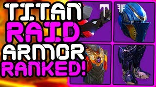 Destiny  Ranking ALL 11 TITAN Raid Armor Sets [upl. by Enoitna]