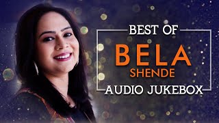 Best Of Bela Shende  Melodious Marathi Songs  Saavar Re Tola Tola Lavani Songs amp More  Jukebox [upl. by Haerdna]