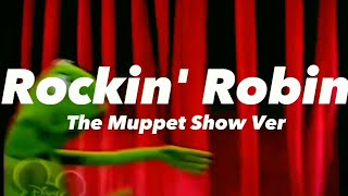 Rockin Robin  The Muppet Show LyricsLetra [upl. by Ardnued782]