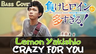 Lemon Yakishio  CRAZY FOR YOU  Bass Cover  Make Heroine ga Oosugiru ED [upl. by Masuh]