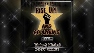 Sunkids  Rise up and go around Marco Gioia amp Mauro Minieri 2Ms Boot RMX [upl. by Robbyn]