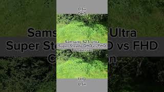 Samsung S23 Ultra Super Steady QHD vs FHD Video Comparison s23ultra phone shorts [upl. by Malamut]