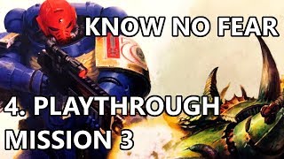 Warhammer 40000 Know No Fear  Part 4 Playthrough of Mission 3 [upl. by Halueb]