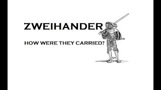 Zweihander TwoHanded Swords How were they carried [upl. by Eiroc16]