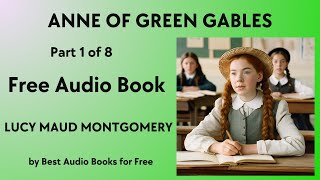 Anne of Greene Gables  Part 1 of 8  by Lucy Maud Montgomery  Best Audio Books for Free [upl. by Oijres]