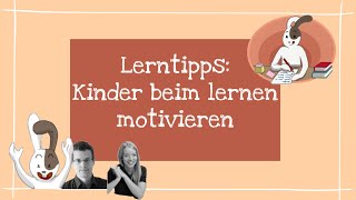 Lerntipps Kinder beim Lernen motivieren [upl. by Edana]