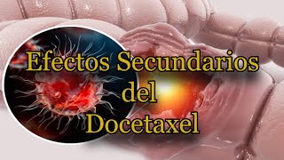 Efectos Secundarios del Docetaxel [upl. by Lewiss]